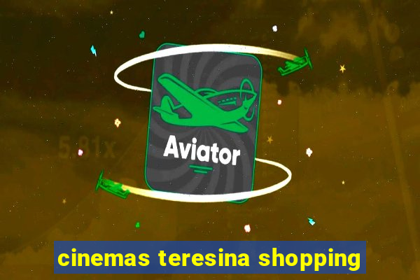 cinemas teresina shopping